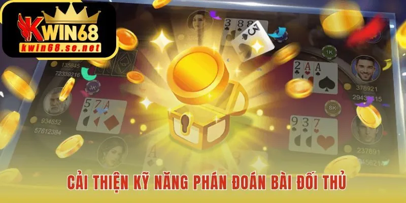 Cải thiện kỹ năng phán đoán bài đối thủ