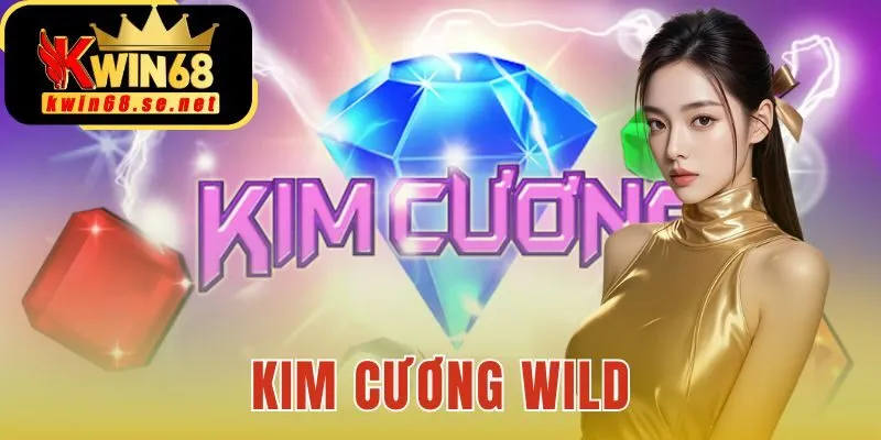 Kim Cương Wild
