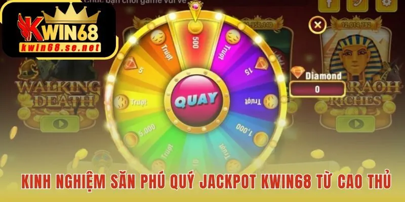 Kinh nghiệm săn Phú Quý Jackpot hé lộ chiến thuật then chốt